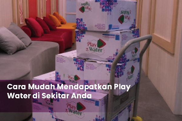 blog Cara Mudah Mendapatkan Play Water di Sekitar Anda