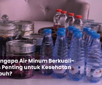 blog Mengapa Air Minum Berkualitas Penting untuk Kesehatan Tubuh